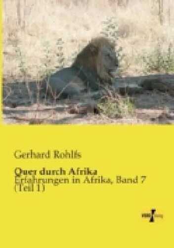 Quer durch Afrika — Gerhard Rohlfs