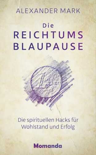 Die Reichtumsblaupause — Alexander Mark