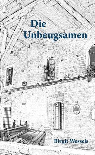 Die Unbeugsamen — Birgit Wessels