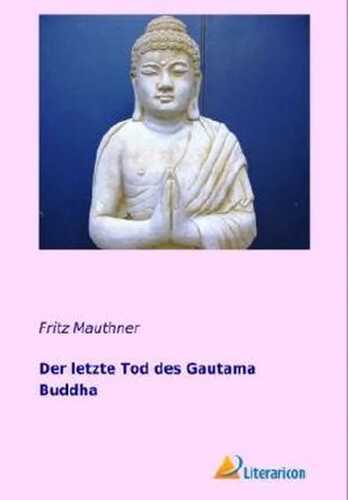 Der letzte Tod des Gautama Buddha