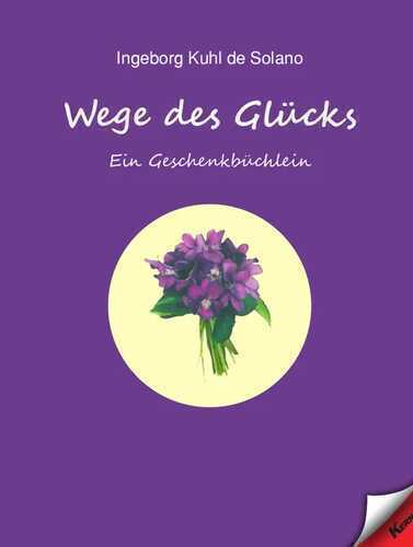Wege des Glücks — Ingeborg Kuhl de Solano
