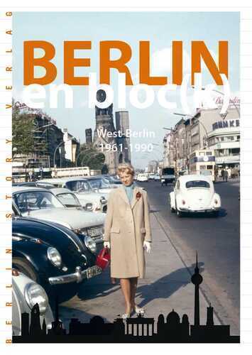 Berlin en bloc(k) – West-Berlin 1961-1990