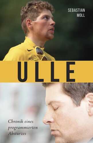 Ulle – Chronik eines programmierten Absturzes — Sebastian Moll