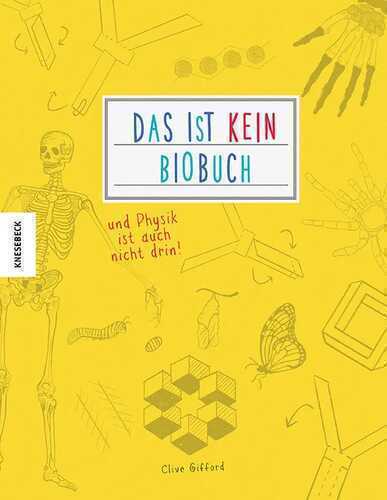 Das ist kein Biobuch – und Physik ist auch nicht drin!