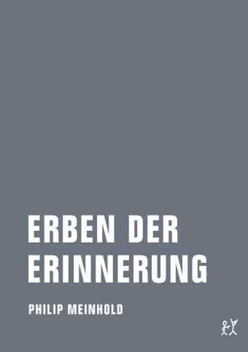 Erben der Erinnerung — Philip Meinhold