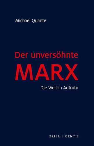 Der unversöhnte Marx: Die Welt in Aufruhr