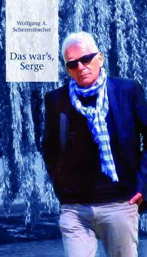 Das war's Serge — Scherrenbacher Wolfgang A.