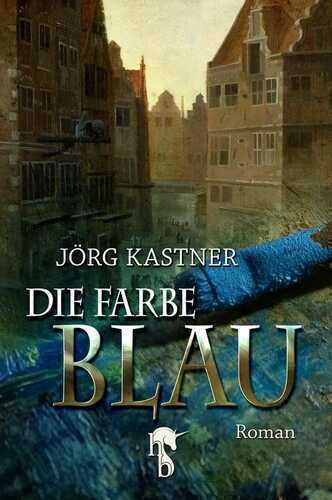 Die Farbe Blau — Jörg Kastner