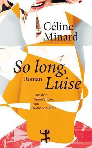 So long, Luise — Celine Minard