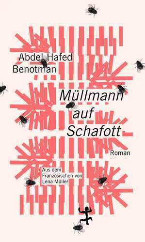 Müllmann auf Schafott — Abdel Hafed Benotman