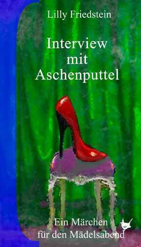 Interview mit Aschenputtel — Lilly Friedstein