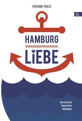 Hamburgliebe — Stefanie Thiele