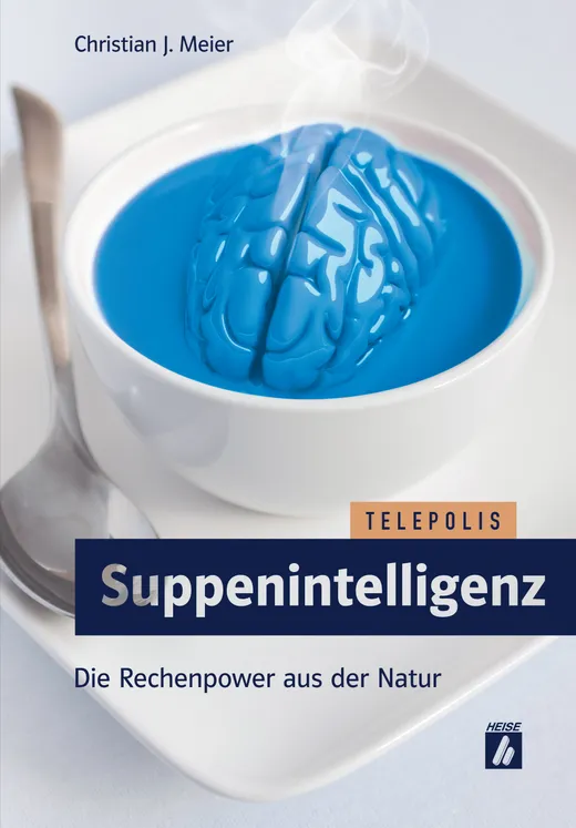 Suppenintelligenz: Die Rechenpower aus der Natur (Telepolis)