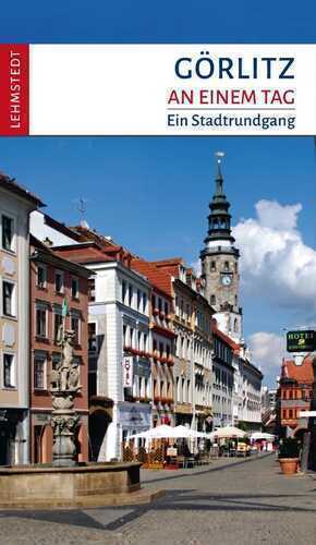 Görlitz an einem Tag — Steffi Böttger