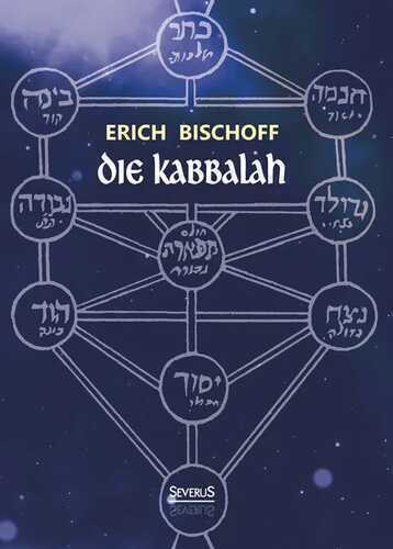 Die Kabbalah: Einführung in die jüdische Mystik und Geheimwissenschaft