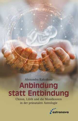Anbindung statt Entbindung — Alexandra Kalcakosz