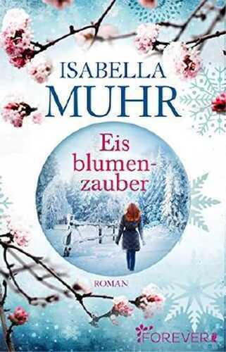 Eisblumenzauber — Isabella Muhr
