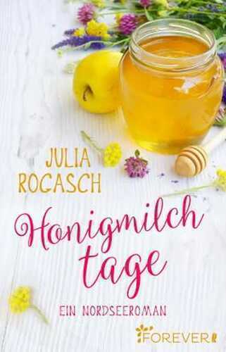Honigmilchtage — Julia Rogasch
