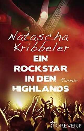 Ein Rockstar in den Highlands: Roman (Heavy Nights 2)