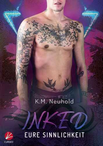 Inked: Eure Sinnlichkeit — K.M. Neuhold