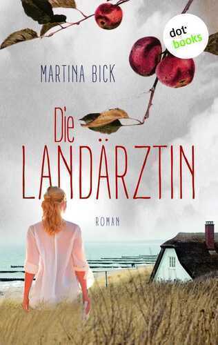 Die Landärztin — Martina Bick