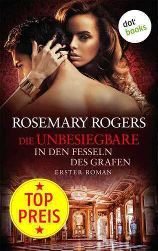 Die Unbesiegbare - Erster Roman: In den Fesseln des Grafen
