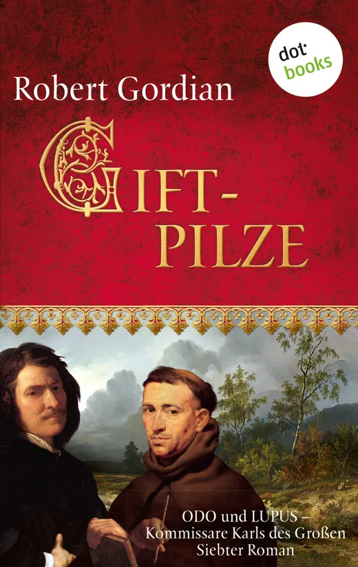 Giftpilze - Odo und Lupus, Kommissare Karls des Großen