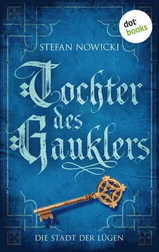 Tochter des Gauklers - Die Stadt der Lügen