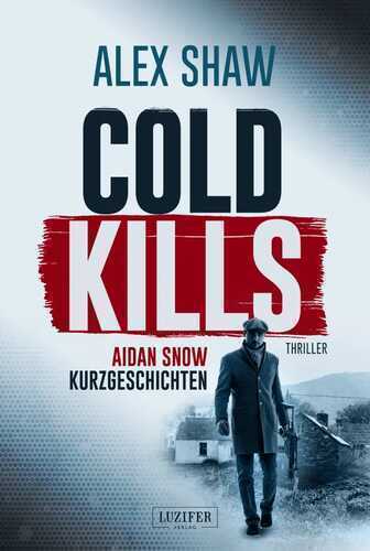COLD KILLS — Alex Shaw