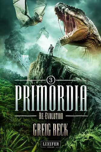PRIMORDIA 3 - Re-Evolution — Greig Beck