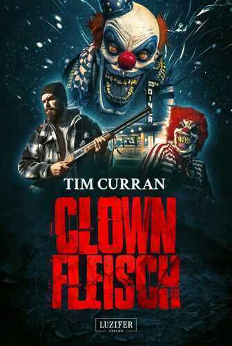 CLOWNFLEISCH — Tim Curran