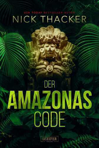 DER AMAZONAS-CODE — Nick Thacker