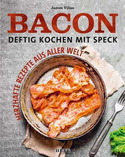 Bacon - Das große Speck-Kochbuch