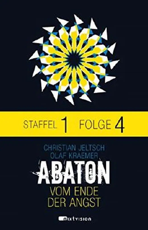 ABATON. Vom Ende der Angst. Staffel 1, Folge 4 (Abaton E-Serial)