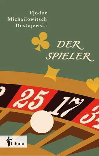 Der Spieler — Fjodor Michailowitch Dostojewski