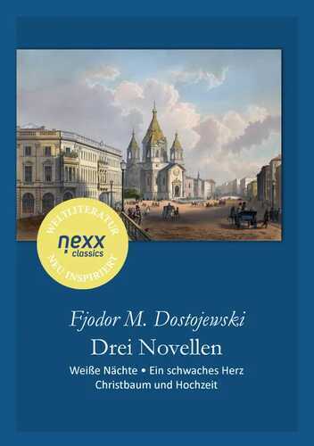 Drei Novellen: Weiße Nächte • Ein schwaches Herz • Christbaum und Hochzeit