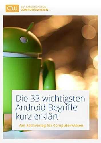 Die 33 wichtigsten Android Begriffe kurz erklärt: Kostenloser Technik Ratgeber zum Umgang mit Android Smartphones