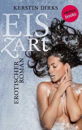 Eiszart: Erotischer Roman