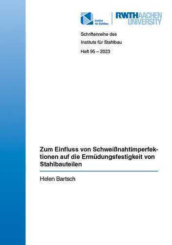 Zum Einfluss von Schweißnahtimperfektionen auf die Ermüdungsfestigkeit von Stahlbauteilen