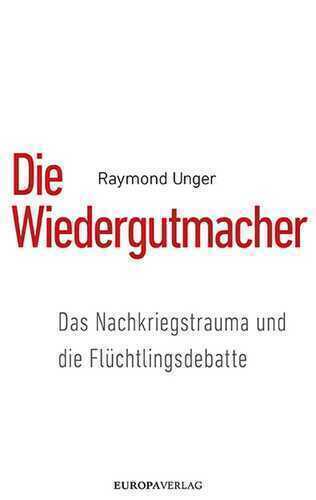 Die Wiedergutmacher — Raymond Unger