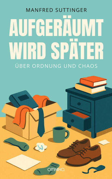 Aufgeräumt wird später