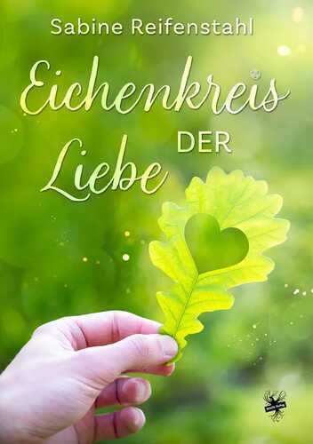 Eichenkreis der Liebe — Sabine Reifenstahl