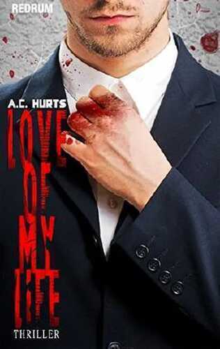 Love Of My Life: Horror - Thriller - Hardcore - Erotik - Extrem - Überarbeitete Neuauflage 2017