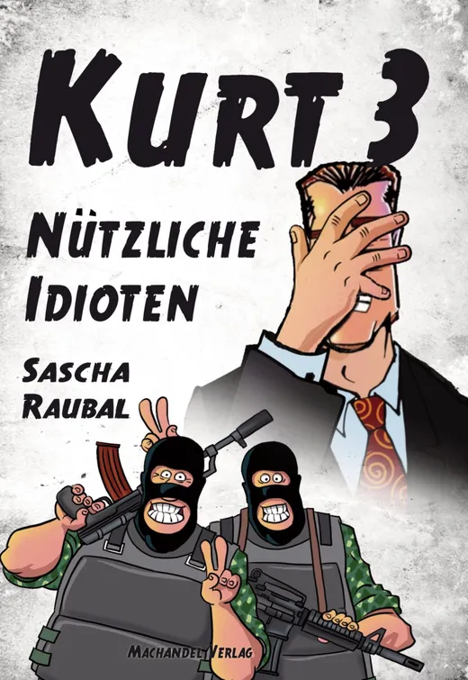 Kurt 3 - Nützliche Idioten