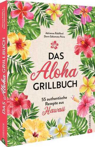 Das Aloha-Grillbuch — Adrienne Robillard