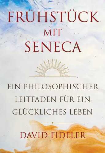 Frühstück mit Seneca — David Fideler