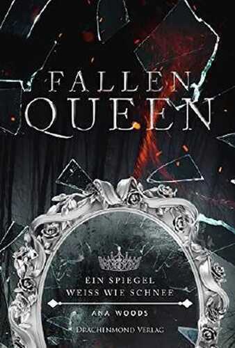 Fallen Queen (Ein Spiegel weiß wie Schnee 2)