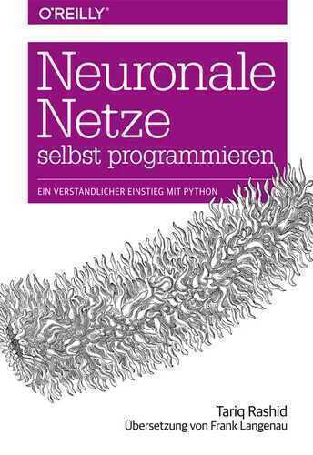Neuronale Netze selbst programmieren: Ein verständlicher Einstieg mit Python — Tariq Rashid