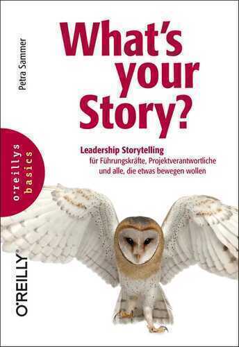 What's your Story?: Leadership Storytelling für Führungskräfte, Projektverantwortliche und alle, die etwas bewegen wollen (basics)