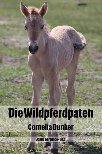 Die Wildpferdpaten — Cornelia Dunker